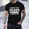 I Don't Get Older I Level Up Cotton T Shirts for Men Short Sleeve Shirts Funny Graphic Tees for Retirement Fashion Casual Men Te