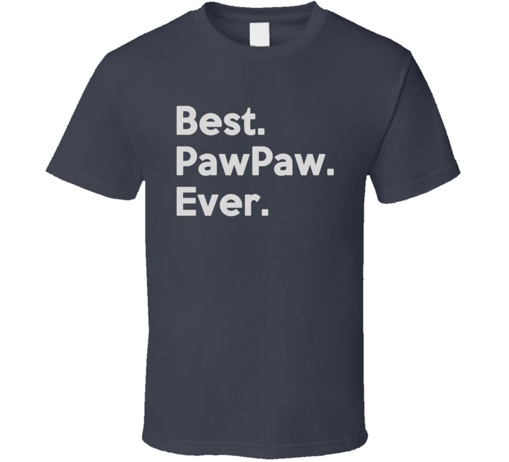 Best. PawPaw. Ever T Shirt Mens Womens Tees Top