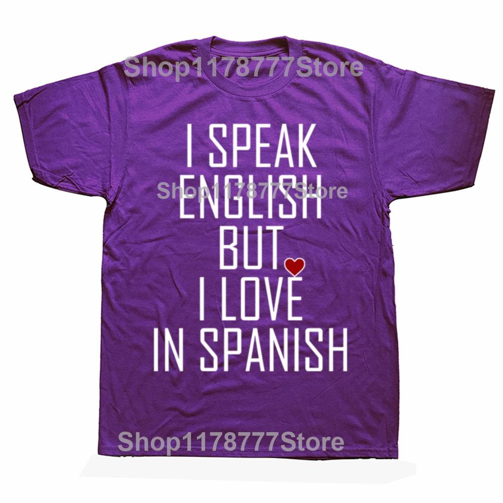 Смешные Футболки I Speak English But I Love in Spanish Подарки на День Рождения Мужская Одежда Модная Повседневная Свободная Оверсайз Футболка