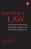 The Information Law : Compliance for Librarians, Information Professionals and Knowledge Managers Book