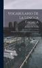 Книга Vocabulario De La Lengua Tagala : Compuesto Por Varios Religiosos Doctos Y Graves, Y Coordinado