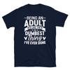 Being an Adult Is the Dumbest Thing I’ve Ever Done Short-Sleeve Unisex T-Shirt