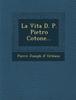 Книга La Vita D. P. Pietro Cotone...
