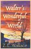Книга Walter's Wonderful World : A Story for My Grandfather