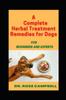 Книга A Complete Herbal Treatment Remedies for Dogs : For Beginners and Experts