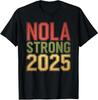 NOLA Strong 2025 New Orleans Support Design Unisex T-Shirt