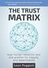 Книга The Trust Matrix : How Human Networks Rank One Another for Integrity and Dependability