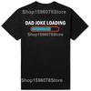 Dad Joke Loading Funny Fathers Day Humor Bad Pun Daddy Gift TShirt Unisex Summer Streetwear Tops Custom TShirt Camiseta