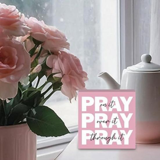 Pray Sign Pray On It Pray Over It Pray Through