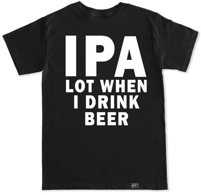 IPA ПИВО СМЕШНОЙ ЮМОР РАЗЛИВНОЕ БУТЫЛКА МОЧА БАР ШУТКИ НАПИТОК ПЬЯНЫЙ АЛКОГОЛЬ МУЖСКАЯ ФУТБОЛКА Унисекс Футболка