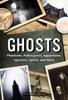 Книга Ghosts : Phantoms, Poltergeists, Apparitions, Specters, Spirits, and More Volume 25