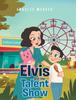 The Elvis and the Talent Show Book