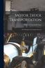 Книга Motor Truck Transportation : The Principles Governing Its Success