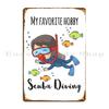 My Favorite Hobby Scuba Diving Metal Sign Printing Garage Club Wall Decor Plaques Painting Tin Sign Poster