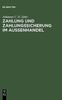The Zahlung Und Zahlungssicherung Im Aussenhandel Book