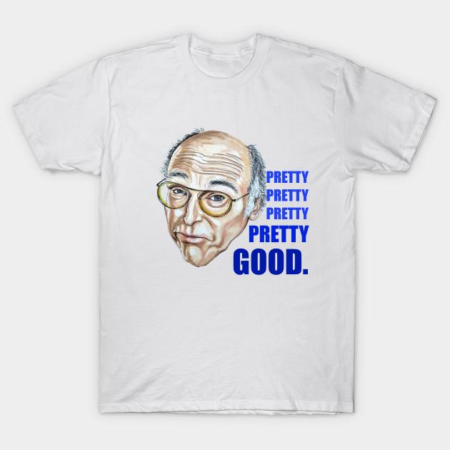 Asian Size Men Black Print T-shirt Larry David (Curb Your Enthusiasm) - Pretty Good No-Cut Heat Transfer Print Cotton Tshirt