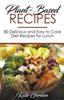 Книга Plant-Based Recipes : 80 Delicious and Easy To Cook Diet Recipes for Lunch