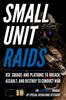 Книга Small Unit Raids : An Illustrated Manual
