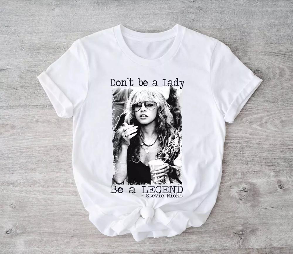 Don't be a Lady Be a Legend Stevie Nicks T-Shirt Unisex T-Shirt