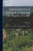 Книга Memoires Pour Servir A L'histoire De France En 1815 : Avec Le Plan De La Bataille De Mont-Saint-Jean
