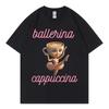 Ballerina Cappuccina Funny Meme T-shirt  Women Clothing Fashion Y2k Oversized T-shirts Summer Casual  Cotton T Shirt