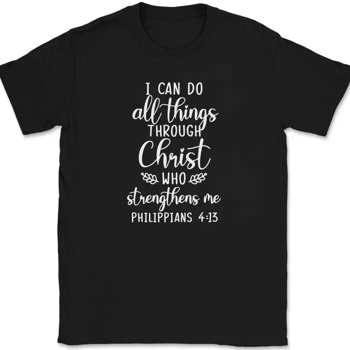 I Can Do All Things Through Christ T-Shirt Christian Praise Jesus God Tee