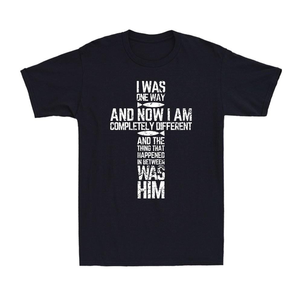 I Was One Way And Now I Am Completely Different Christian Faith Men's T-Shirt