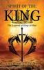 The Spirit of the King : The Legend of King Arthur Book