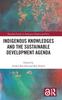 Книга Indigenous Knowledges and the Sustainable Development Agenda