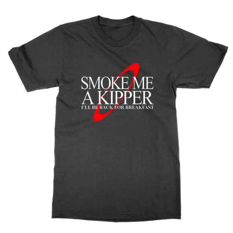 Smoke Me A Kipper I Ll Be Back For Breakfast T Shirt Red Dwarf Tee Present Gift