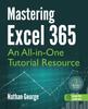 Книга Mastering Excel 365 : An All-in-One Tutorial Resource