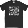 That's Not Sweat It's My Body Crying T-Shirt Funny Gym Fitness Workout Tee