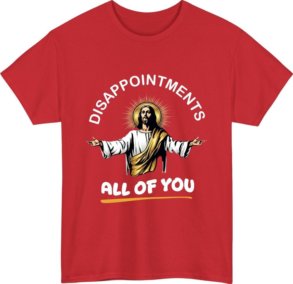 Disappointments all of you jesus quote tshirt open arms halo humour gift top