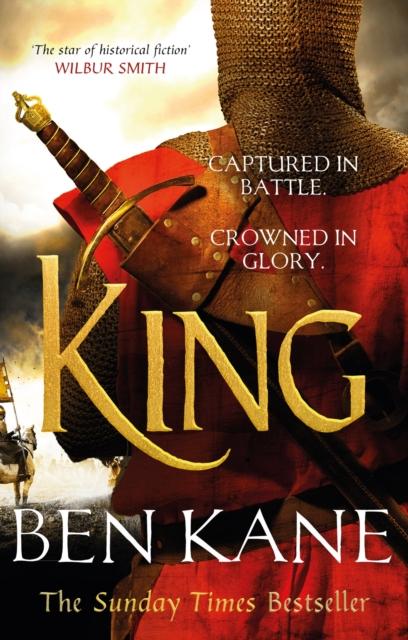 The King : A Rip-roaring Epic Historical Adventure Novel That Will Have You Hooked Book