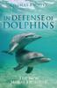 Книга In Defense of Dolphins : The New Moral Frontier