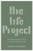 Книга The Life Project : The Extraordinary Story of 70,000 Ordinary Lives