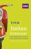 The Talk Italian Grammar Book