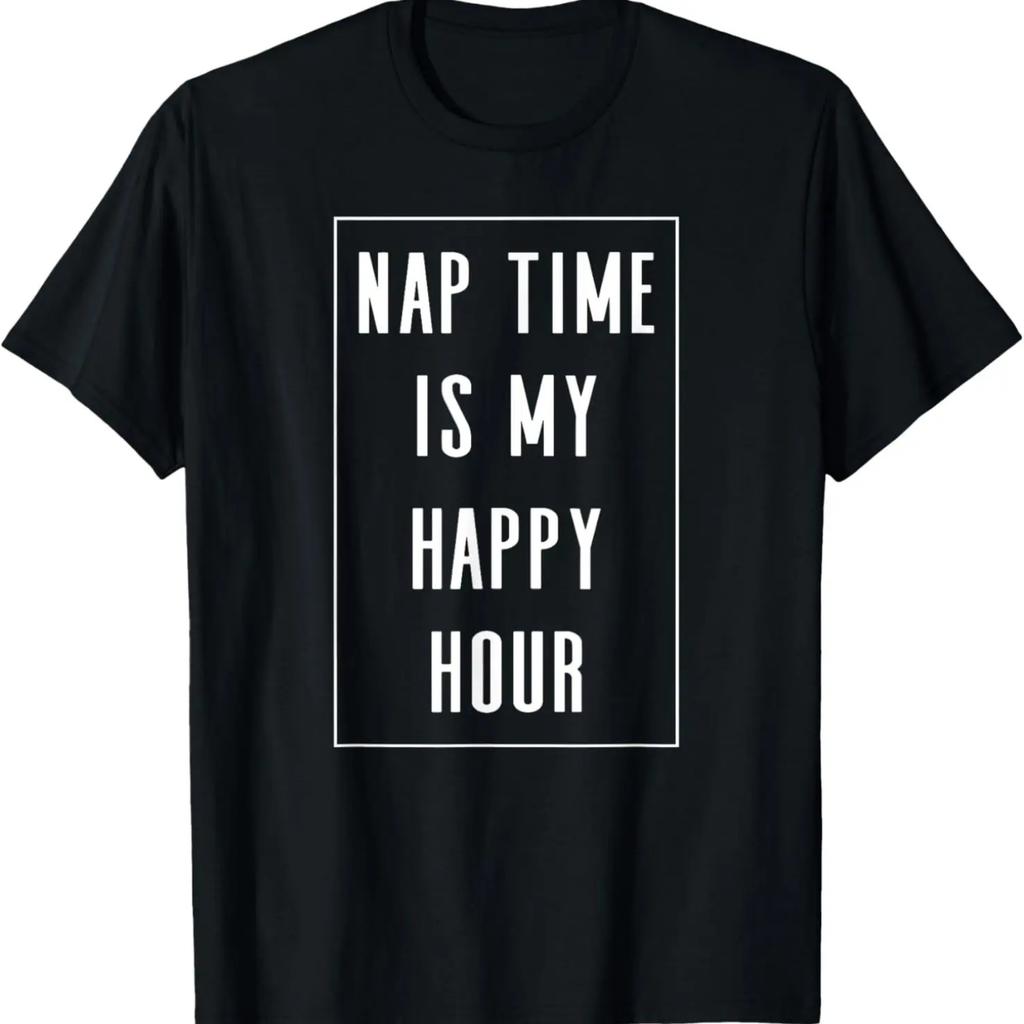 Nap Time Is My Happy Hour - Funny Pajamas Slogan T-Shirt