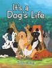 Книга It's a Dog's Life
