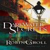 Darkwater Secrets by Robin Caroll Paperback Book 9781683700685