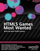 Книга HTML5 Games Most Wanted : Build the Best HTML5 Games