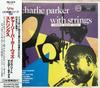 CD CHARLIE PARKER, STRINGS - Complete Master Takes POCJ2078 Verve Records 1992 Japan Jazz Used