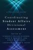 The Coordinating Student Affairs Divisional Assessment : A Practical Guide Book