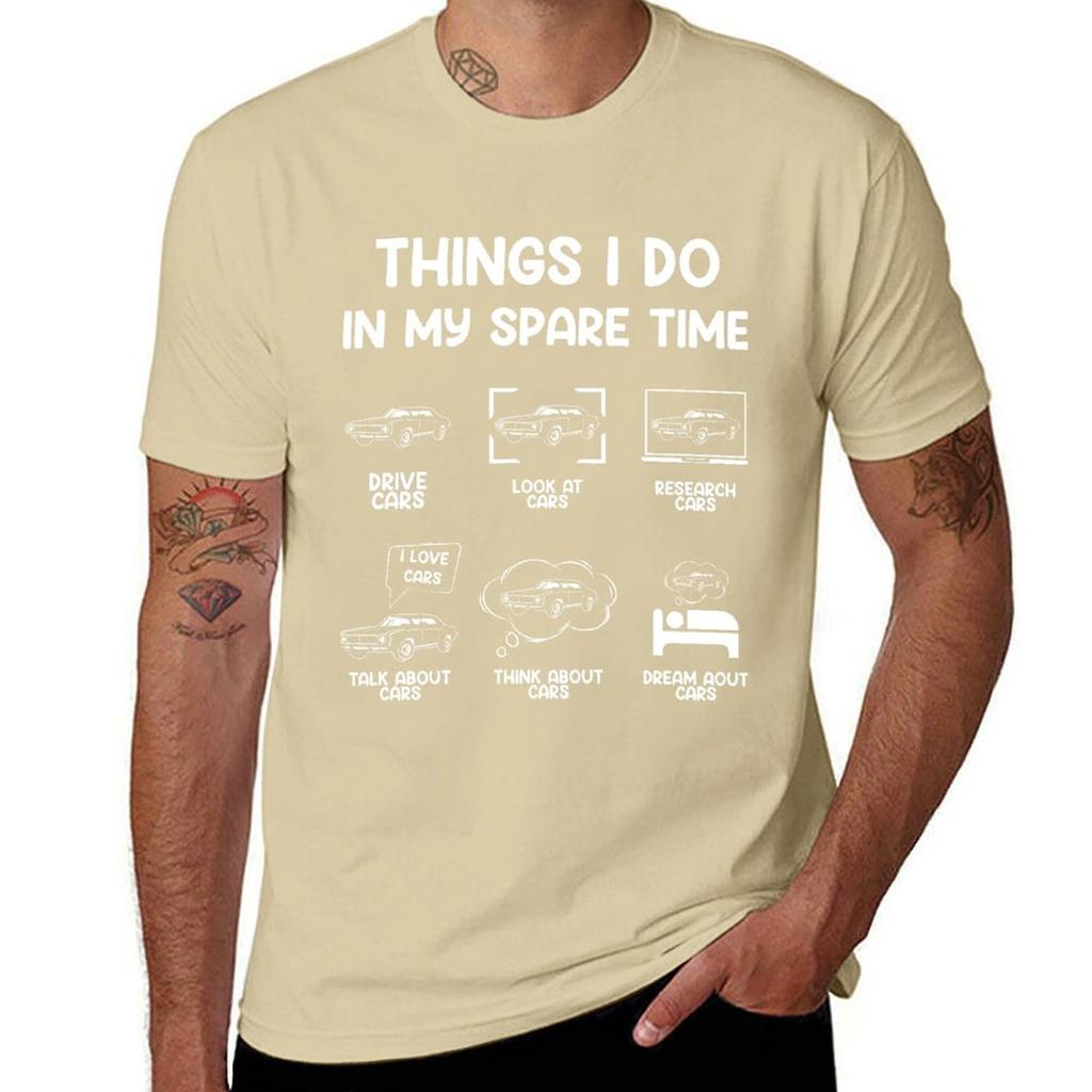 Things I Do In My Spare Time Car T-shirt Quick-drying Oversized Hippie Clothes Customs Design Your Own T-shirts For Men Cotton
