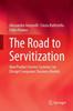Книга The Road To Servitization : How Product Service Systems Can Disrupt Companies' Business Models