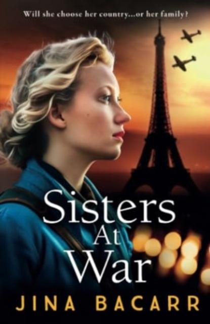 The Sisters At War : The BRAND NEW Utterly Heartbreaking World War 2 Historical Novel by Jina Bacarr Book