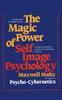 Книга The Magic Power of Self-Image Psychology