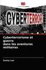The Cyberterrorisme Et Guerre Dans Les Aventures Militaires Book