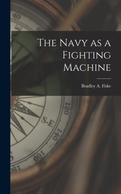 The The Navy As a Fighting Machine Book