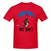 Unisex Nihilist Penguin But Why Arctic Snow Meme Philosophy Funny T Shirt Streetwear Cotton Tee Shirt